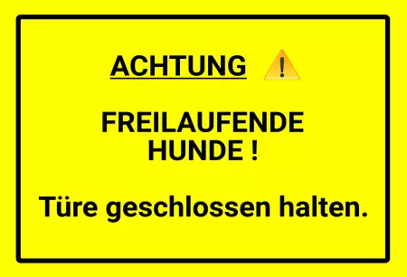 Hinweis ACHTUNG Freilaufende HUNDE! Bild