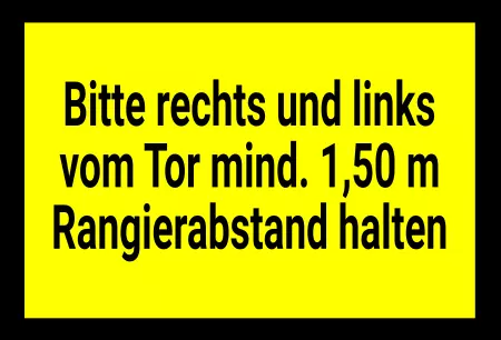 Hinweis Bitte rechts und links vom Tor ... Bild