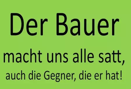 Hinweis Der Bauer macht uns alle satt Bild