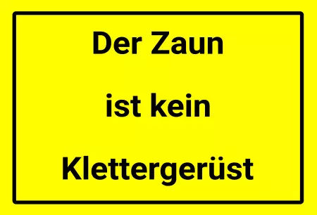 Hinweis Der Zaun ist kein Klettergerüst Bild