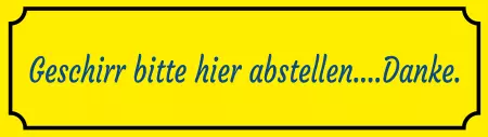 Hinweis Geschirr hier abstellen Bild