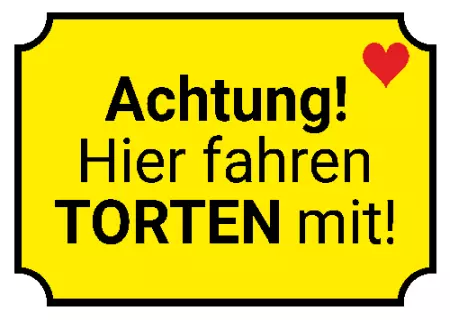 Hinweis Hier fahren Torten mit Bild