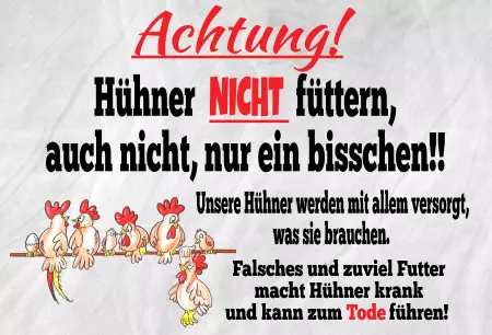 Hinweis Hühner NICHT füttern! Bild