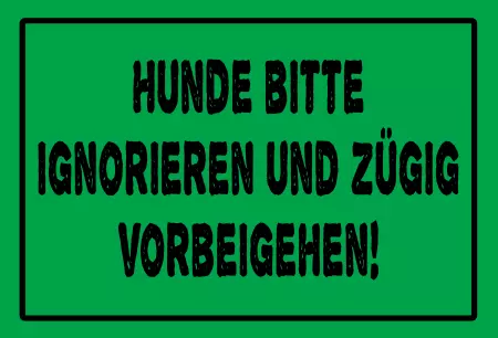 Hinweis HUNDE BITTE IGNORIEREN Bild