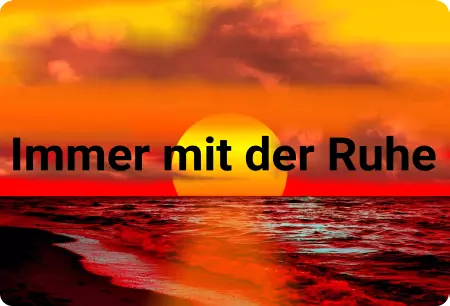  Hinweis Immer mit der Ruhe Bild