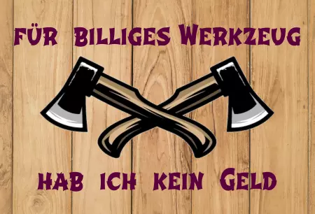 Hinweis Kein billiges Werkzeug Bild