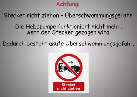 Hinweis Stecker nicht ziehen - Überschwemmungsgefahr Bild
