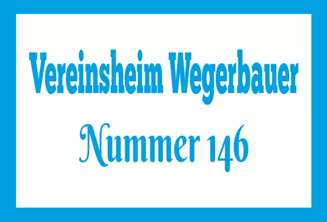  Hinweis Vereinsheim Wegerbauer Bild